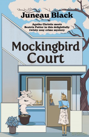 Mockingbird Court: The cosy crime series full of 'rare and sinister charm' set in your favourite village - Juneau Black [KSIĄŻKA]