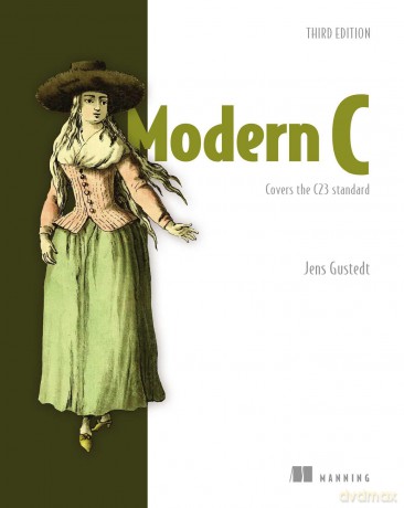 Modern C, Third Edition: Covers the C23 Standard - Jens Gustedt [KSIĄŻKA]