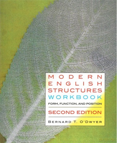 Modern English Structures Workbook, Second Edition: Form, Function, and Position - Bernard O'Dwyer [KSIĄŻKA]