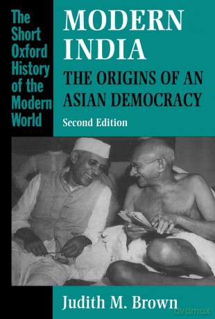 Modern India: The Origins of an Asian Democracy, 2nd Edition - Judith Brown [KSIĄŻKA]