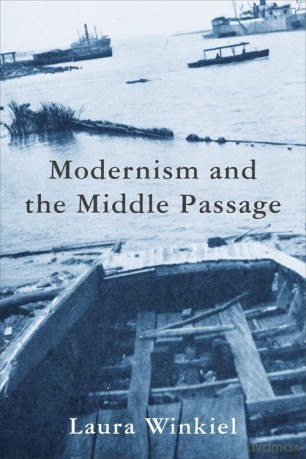 Modernism and the Middle Passage - Laura Winkiel [KSIĄŻKA]