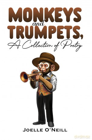 Monkeys and Trumpets, A Collection of Poetry - Joelle O'Neill [KSIĄŻKA]