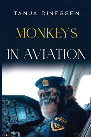 Monkeys in Aviation - Tanja Dinessen [KSIĄŻKA]