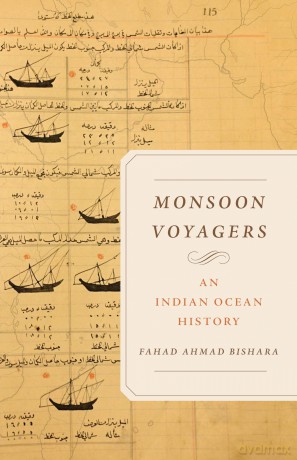 Monsoon Voyagers: An Indian Ocean History: 34 - Fahad Ahmad Bishara [KSIĄŻKA]