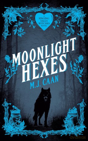 Moonlight Hexes: Singing Falls Witches: Book Five: 5 - M.J. Caan [KSIĄŻKA]