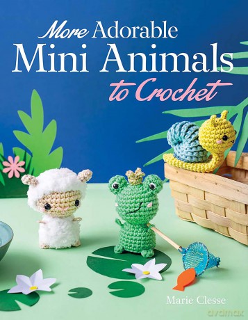 More Adorable Mini Animals to Crochet - Marie Clesse [KSIĄŻKA]