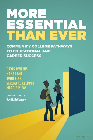 More Essential Than Ever: Community College Pathways to Educational and Career Success - Davis Jenkins [KSIĄŻKA]