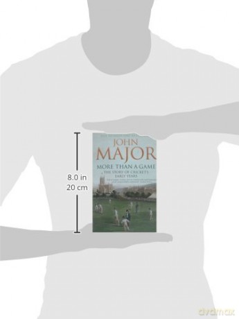 More Than A Game: The Story of Cricket's Early Years - John Major [KSIĄŻKA]
