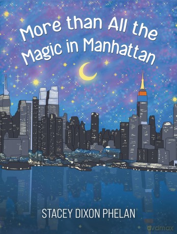 More than All the Magic in Manhattan - Stacey Dixon Phelan [KSIĄŻKA]