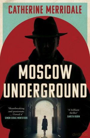 Moscow Underground - Catherine Merridale [KSIĄŻKA]