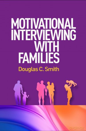 Motivational Interviewing with Families - Douglas C. Smith [KSIĄŻKA]