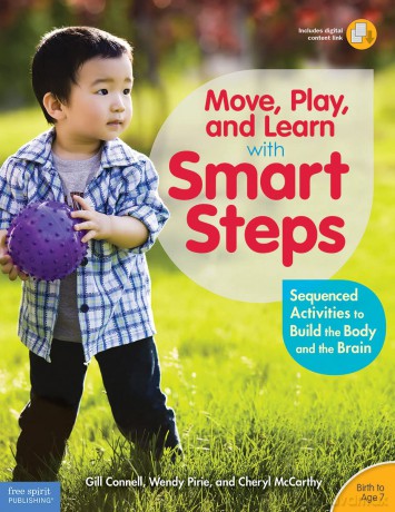 Move, Play, and Learn With Smart Steps: Sequenced Activities to Build the Body and the Brain - Birth to Age 7 - Gill Connell [KSIĄŻKA]