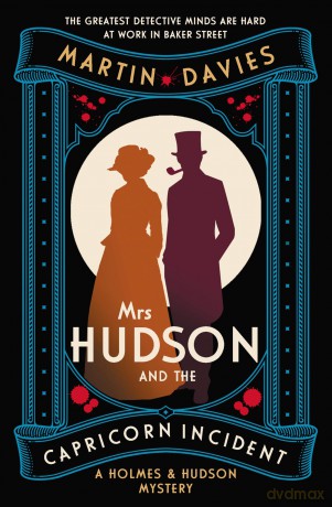 Mrs Hudson and the Capricorn Incident: The latest in the bestselling series inspired by the great detective's housekeeper in Baker Street - Martin Davies [KSIĄŻKA]