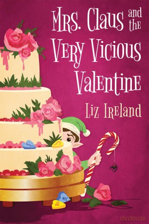 Mrs. Claus and the Very Vicious Valentine - Liz Ireland [KSIĄŻKA]