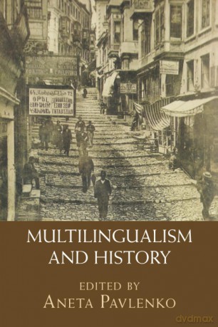 Multilingualism and History - Aneta Pavlenko [KSIĄŻKA]