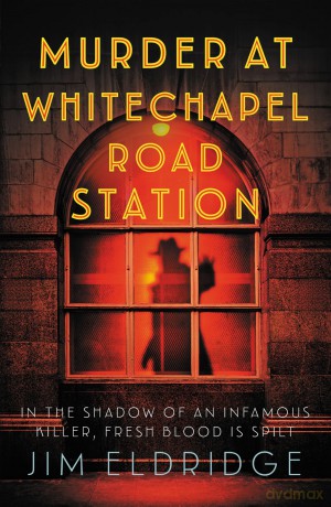 Murder at Whitechapel Road Station: The page-turning wartime murder mystery - Jim Eldridge [KSIĄŻKA]