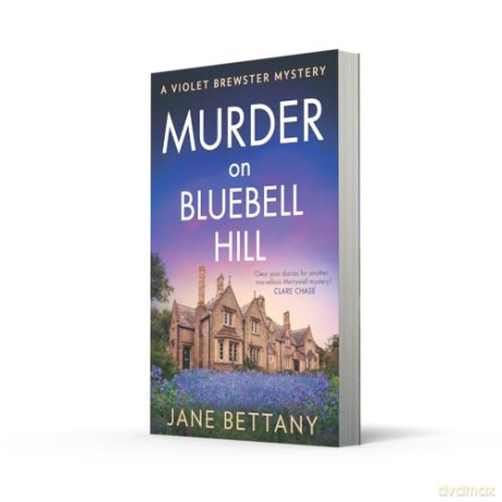 Murder on Bluebell Hill: Perfect for fans of cozy crime and amateur sleuth mysteries in 2025!: Book 4 - Jane Bettany [KSIĄŻKA]