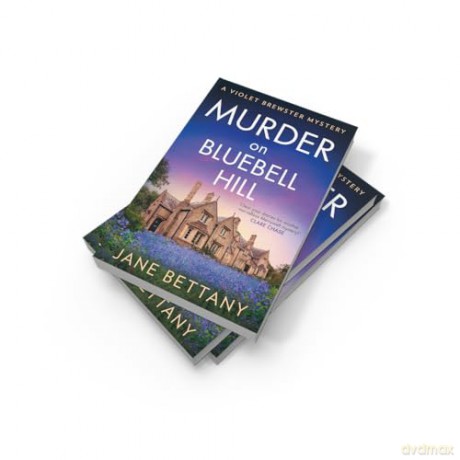 Murder on Bluebell Hill: Perfect for fans of cozy crime and amateur sleuth mysteries in 2025!: Book 4 - Jane Bettany [KSIĄŻKA]