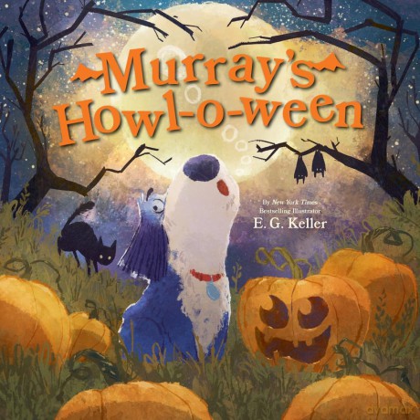 Murray's Howl-o-ween: A Halloween Picture Book - E. G. Keller [KSIĄŻKA]