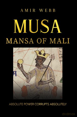 Musa: Mansa of Mali - Amir Webb [KSIĄŻKA]
