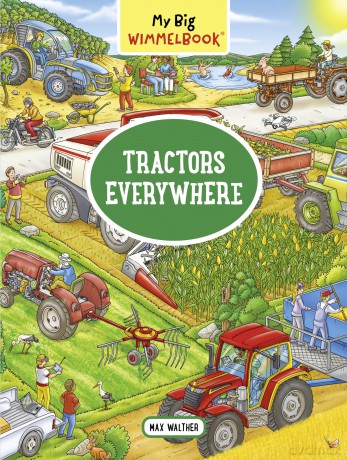My Big Wimmelbook- Tractors Everywhere - Max Walther [KSIĄŻKA]
