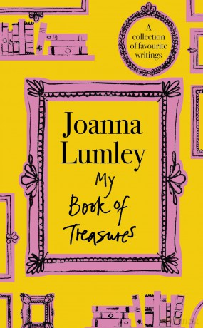 My Book of Treasures: National Treasure Dame Joanna Lumley's collection of favourite writings - Joanna Lumley [KSIĄŻKA]