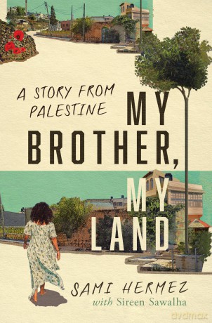 My Brother, My Land: A Story from Palestine - Sami Hermez [KSIĄŻKA]
