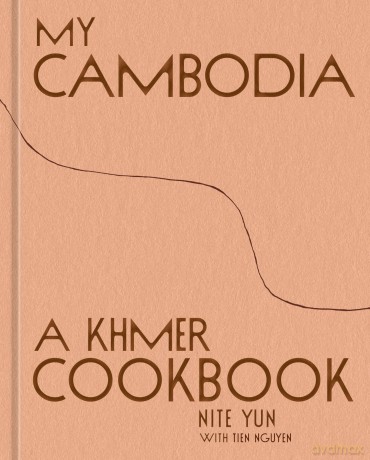 My Cambodia: A Khmer Cookbook - Nite Yun [KSIĄŻKA]