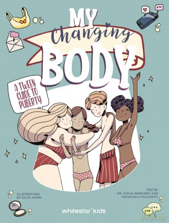 My Changing Body: A Tween Guide to Puberty - Silvia Vanni [KSIĄŻKA]