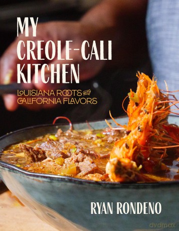 My Creole-Cali Kitchen: Louisiana Roots with California Flavors - Ryan Rondeno [KSIĄŻKA]