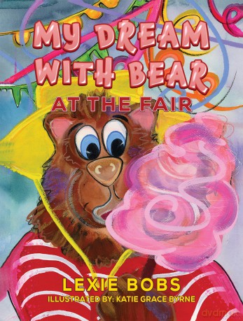 My Dream with Bear: At the Fair - Lexie Bobs [KSIĄŻKA]