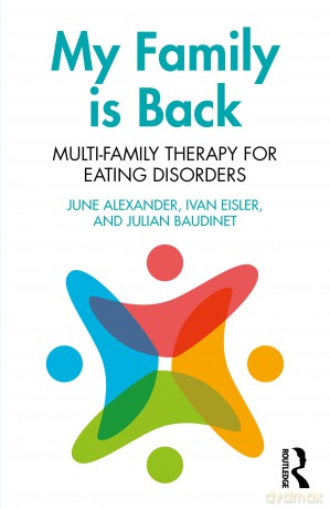 My Family is Back: Multi-Family Therapy for Eating Disorders - June Alexander [KSIĄŻKA]