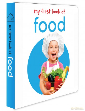 My First Book Of Food: First Board Book - Wonder House Books Editorial [KSIĄŻKA]