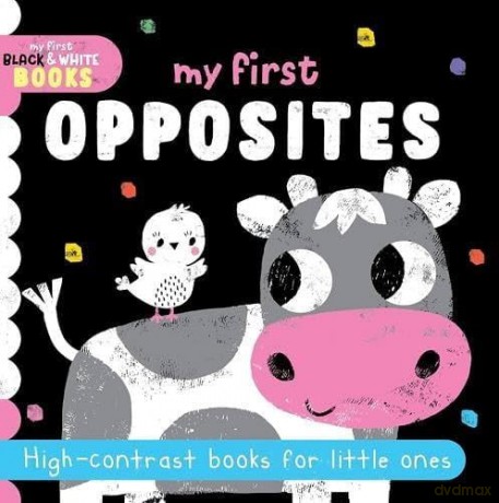My First Opposites: High-contrast books for little ones - Louise Anglicas [KSIĄŻKA]