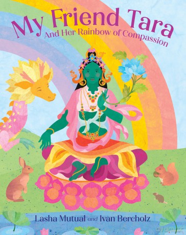 My Friend Tara: And Her Rainbow of Compassion - Lasha Mutual [KSIĄŻKA]
