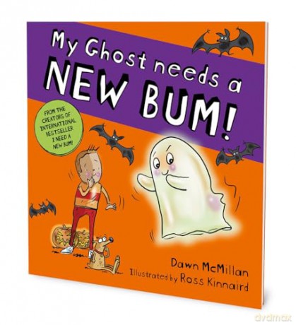 My Ghost Needs a New Bum: A hilarious spooky picture book from the creators of the best-selling New Bum series! - Dawn McMillan [KSIĄŻKA]