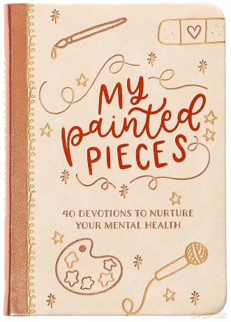 My Painted Pieces: 40 Devotions to Nurture Your Mental Health - Audrey Bailey [KSIĄŻKA]