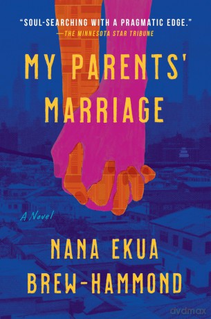 My Parents' Marriage: A Novel - Nana Ekua Brew-Hammond [KSIĄŻKA]