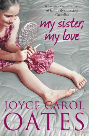 My Sister My Love - Joyce Carol Oates [KSIĄŻKA]