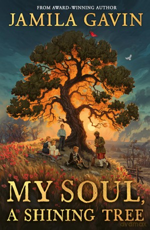 My Soul, A Shining Tree: An epic First World War historical story of courage and friendship, new for 2025 and perfect for kids aged 9-12 - Jamila Gavin [KSIĄŻKA]