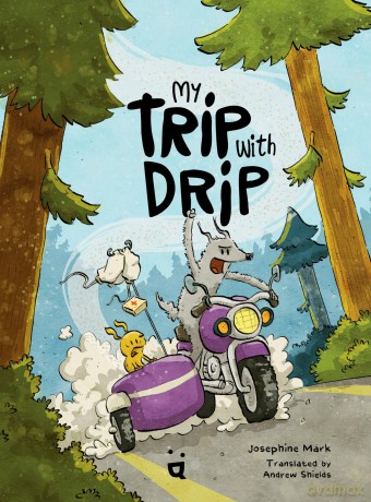 My Trip with Drip: A Graphic Novel - Josephine Mark [KSIĄŻKA]
