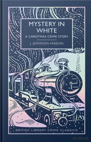 Mystery in White: A Christmas Crime Story - Hardback Special Edition: A Special Christmas Edition - J. Jefferson Farjeon [KSIĄŻKA]