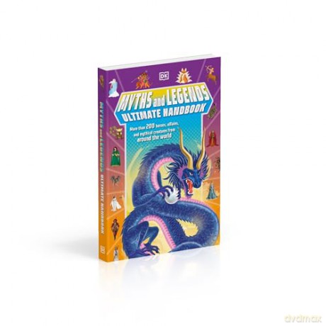 Myths and Legends Ultimate Handbook: More than 200 Heroes, Villains and Mythical Creatures from Around the World - Ben Hubbard [KSIĄŻKA]