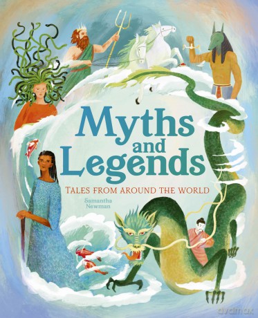 Myths and Legends: Tales From Around the World - Samantha Newman [KSIĄŻKA]
