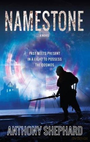 Namestone: Past meets present in a fight to possess the cosmos - Anthony Shephard [KSIĄŻKA]