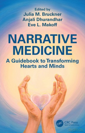 Narrative Medicine: A Guidebook to Transforming Hearts and Minds - Julia Bruckner [KSIĄŻKA]