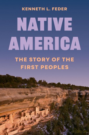 Native America: The Story of the First Peoples - Kenneth L. Feder [KSIĄŻKA]