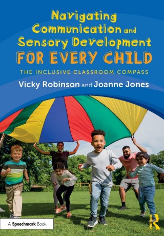 Navigating Communication and Sensory Development for Every Child: The Inclusive Classroom Compass - Joanne Jones [KSIĄŻKA]