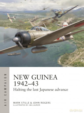 New Guinea 1942-43: Halting the last Japanese advance: 56 - Mark Stille [KSIĄŻKA]