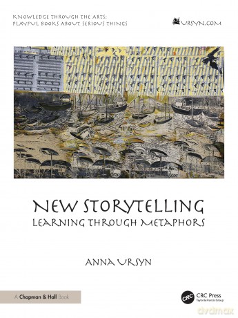 New Storytelling: Learning through Metaphors - Anna Ursyn [KSIĄŻKA]